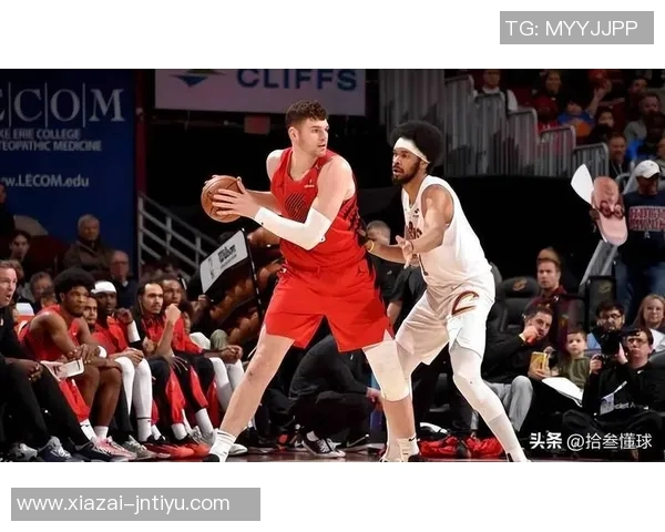 美媒分析开拓者未来选择杨瀚森与克林根谁更具潜力